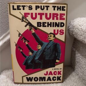 Let's Put the Future Behind Us Book by Jack Womack